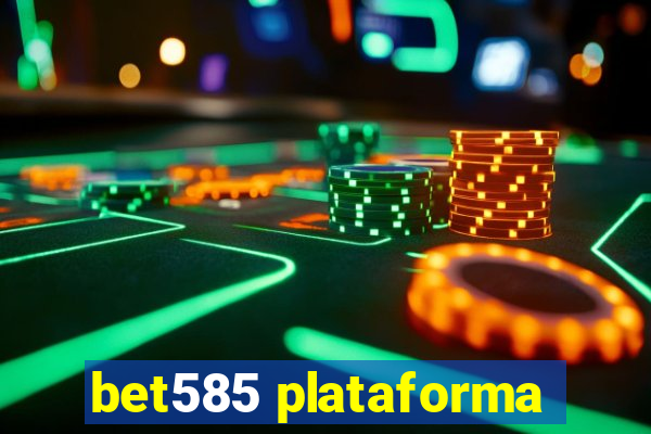 bet585 plataforma